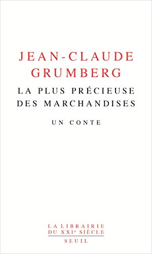 la plus précieuse des marchandises  