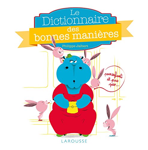 le dictionnaire des bonnes manières pour les enfants, et pas que...  