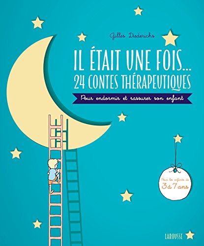 il était une fois...24 contes thérapeutiques pour endormir et rassurer son enfant