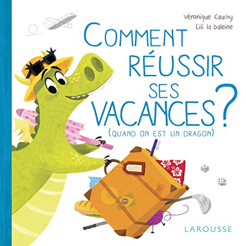 comment réussir ses vacances ? (quand on est un dragon)