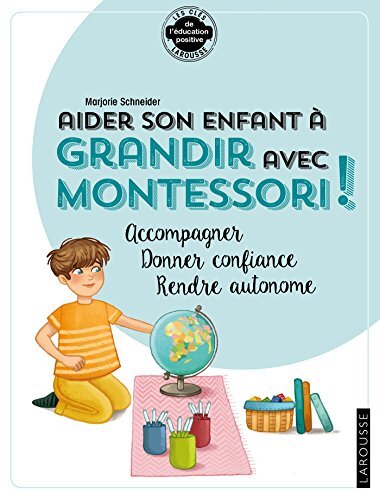 aider son enfant à grandir avec montessori