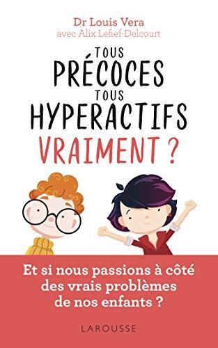 tous précoces, tous hyperactifs, vraiment ?