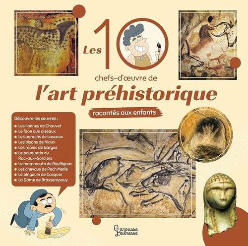 les 10 chefs-d'oeuvre de l'art préhistorique racontés aux enfants  