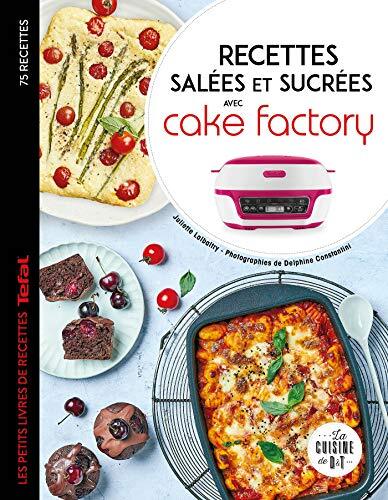 recettes salées et sucrées avec cake factory