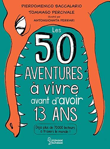 50 aventures à vivre avant d'avoir 13 ans