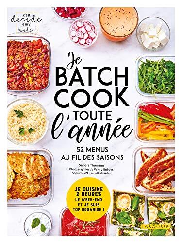 je batch cook toute l'année / 52 menus au fil des saisons