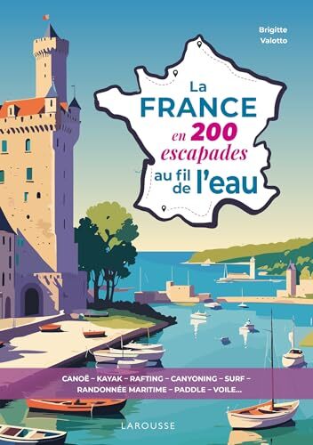 la france en 200 escapades au fil de l'eau  