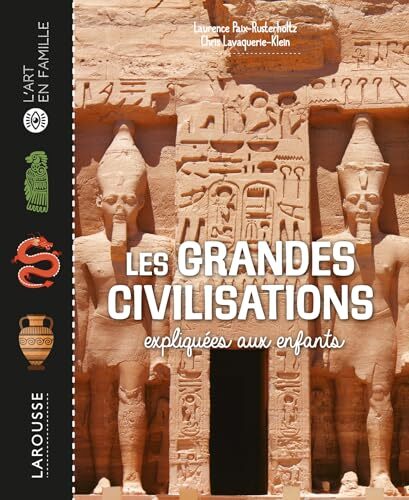 les grandes civilisations expliquées aux enfants  