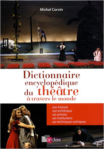 dictionnaire encyclopédique du théâtre à travers le monde