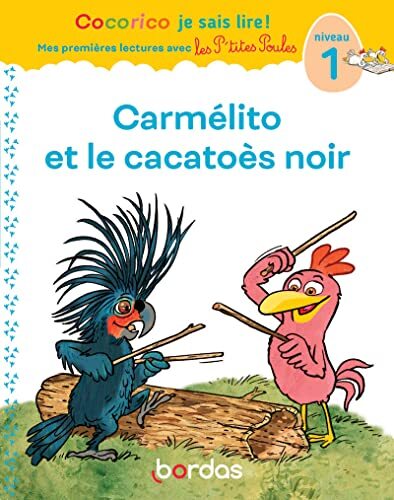 cocorico je sais lire ! premières lectures avec les p'tites poules - carmélito et le cacatoès noir