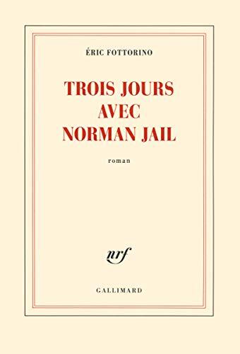 trois jours avec norman jail