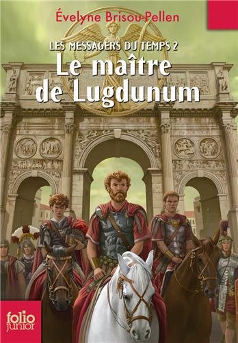 les messages du temps tome 2  le maître de lugdunum  
