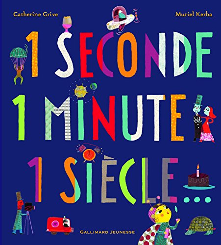 1 [une] seconde, 1 [une] minute, 1 [un] siècle