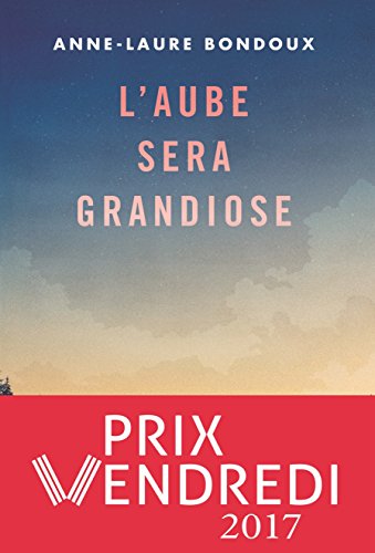 l' aube sera grandiose  