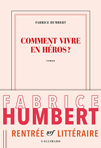 comment vivre en héros ?