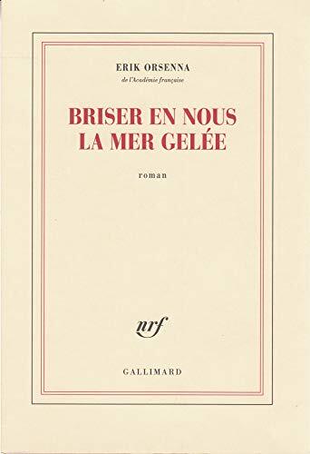 briser en nous la mer gelée