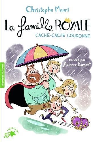 famille royale (la) ; tome 5 : cache-cache couronne [5]