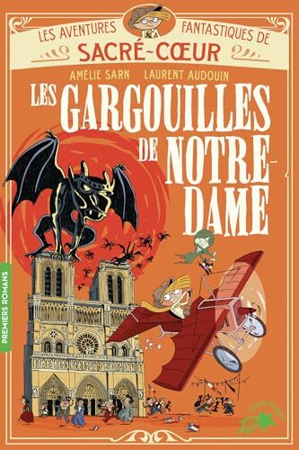 les aventures fantastiques de sacré-coeur : les gargouilles de notre-dame    