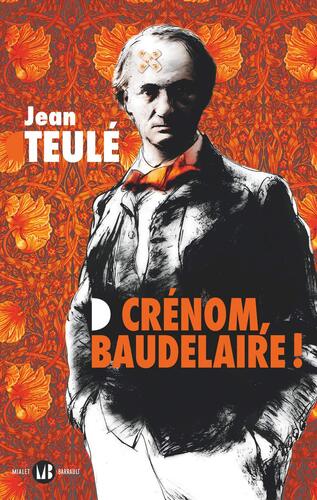 crénom, baudelaire !