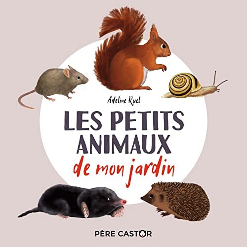 les petits animaux de mon jardin  