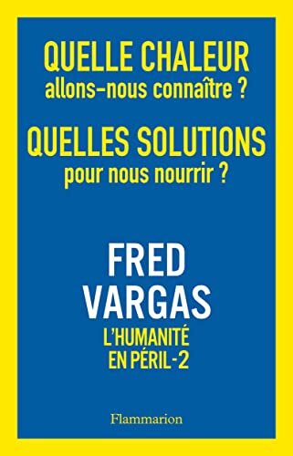 quelle chaleur allons-nous connaître ? quelles solutions pour nous nourrir ?