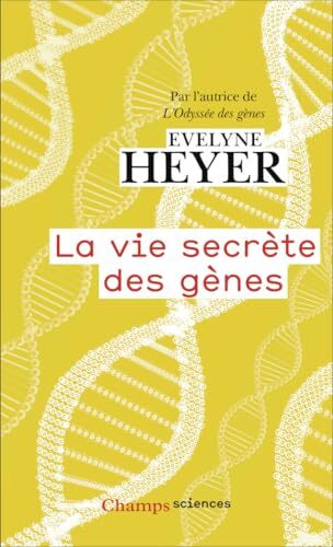 la vie secrète des gènes  