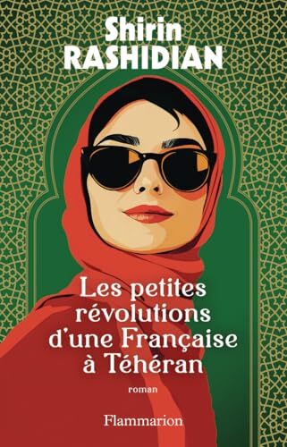 les petites révolutions d'une française à téhéran  