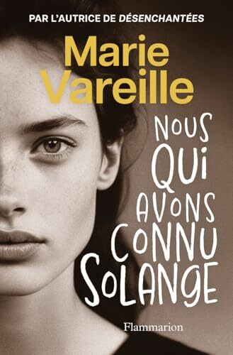 marie vareille, nous qui avons connu solange