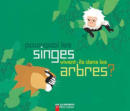 pourquoi les singes vivent-ils dans les arbres?