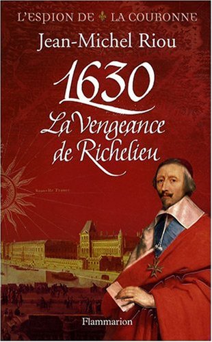 1630, la vengeance de richelieu [1]