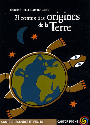 21 contes des origines de la terre [Castor poche]