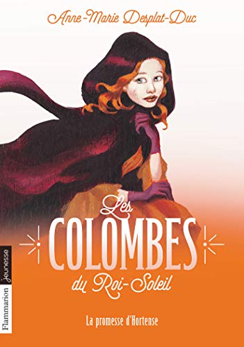 les colombes du roi-soleil, tome 4 : la promesse d'hortense  