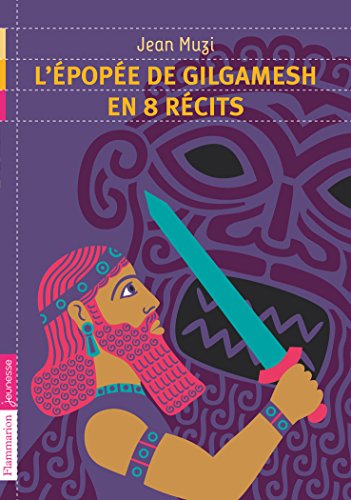 l' épopée de gilgamesh en 8 récits  