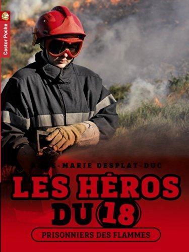 les héros du 18, tome 2 : prisonniers des flammes  