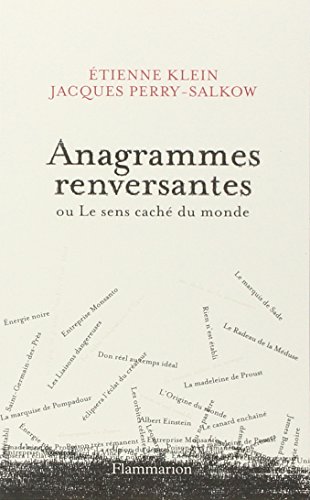 anagrammes renversantes ou le sens caché du monde