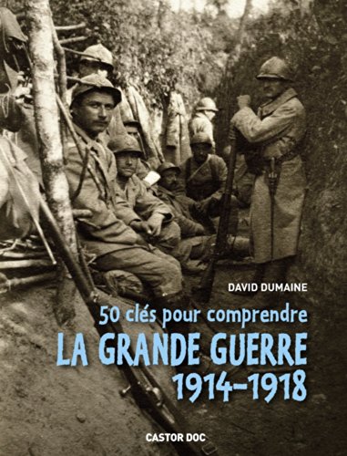 50 clés pour comprendre la grande guerre