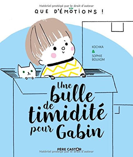 une bulle de timidité pour gabin  