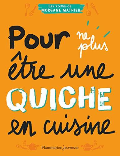 pour ne plus être une quiche en cuisine