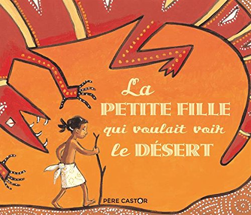 la petite fille qui voulait voir le désert   