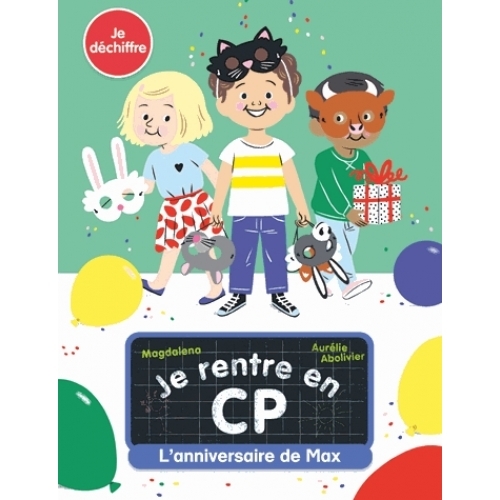 l' je rentre en cp ; anniversaire de max  