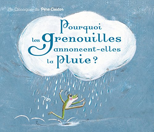 pourquoi les grenouilles annoncent-elles la pluie?