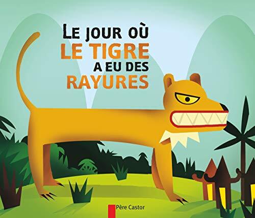 le jour où le tigre à eu des rayures  