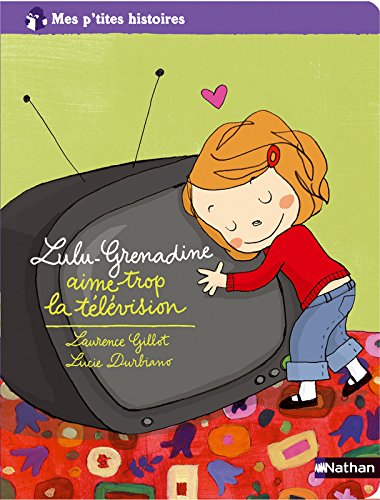 lulu -grenadine aime trop la télévision
