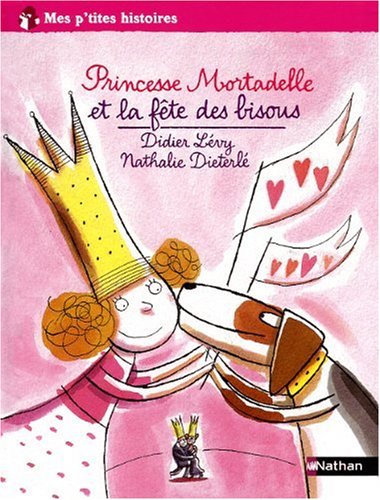 princesse mortadelle et la fête des bisous