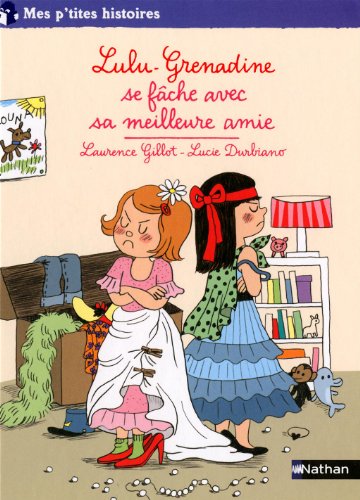 lulu-grenadine se fâche avec sa meilleure amie