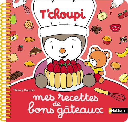 mes recettes de bons gâteaux t'choupi