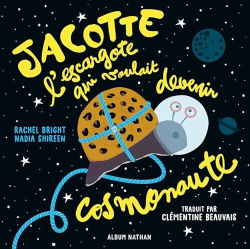 jacotte l'escargote qui voulait devenir cosmonaute