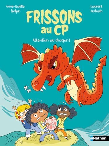 frissons au cp, attention au dragon !