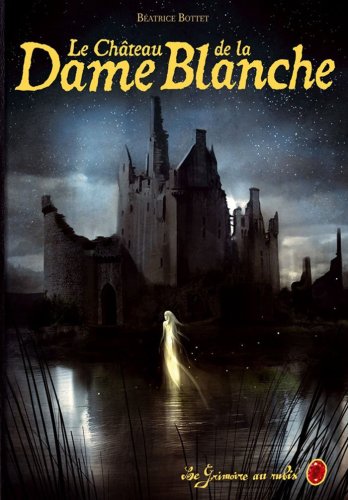 le château de la dame blanche   [livre 2]