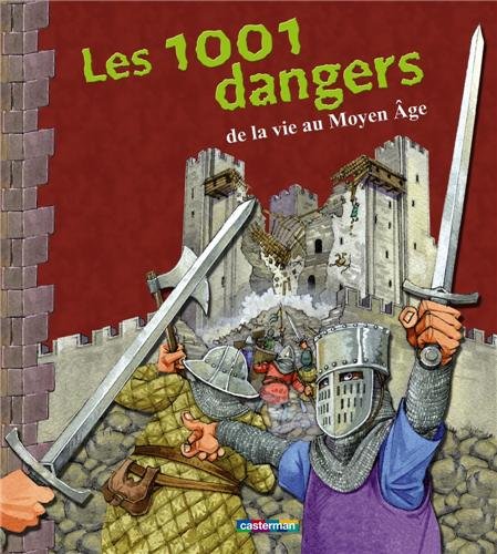 les 1.001 dangers de la vie au moyen age  